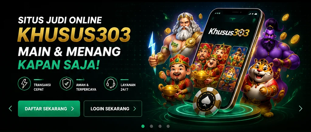 Khusus303 slot dan casino online